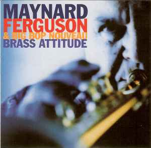 Maynard Ferguson And His Big Bop Nouveau Band - Brass Attitude album cover