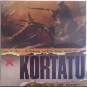 Kortatu - El Estado De Las Cosas