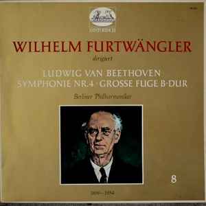Wilhelm Furtwängler - Symphonie Nr. 4 · Große Fuge B-Dur album cover