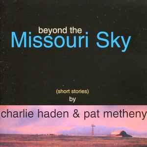 Charlie Haden - Beyond The Missouri Sky (Short Stories) album cover