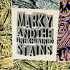 Marky And The Unexplained Stains - Marky  And The Unexplained Stains