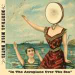 Cover of In The Aeroplane Over The Sea, 2007-03-10, File