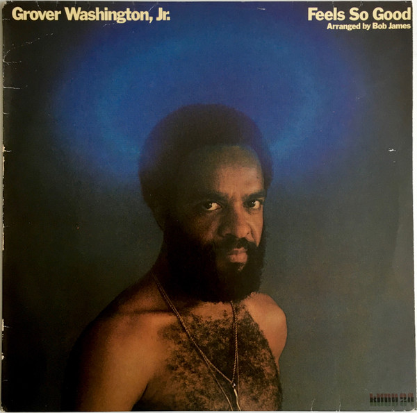 Grover Washington, Jr. – Feels So Good (1975, Vinyl) - Discogs