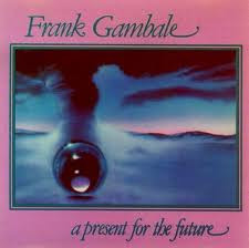Frank Gambale – A Present For The Future (CD) - Discogs