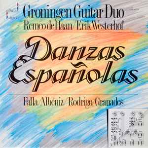 Groningen Guitar Duo - Remco de Haan u0026 Erik Westerhof - Falla / Albéniz /  Rodrigo / Granados - Danzas Españolas | Releases | Discogs