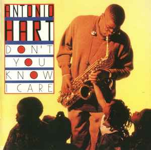 Antonio Hart - Don't You Know I Care album cover