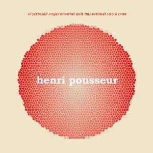 Henri Pousseur - Electronic Experimental And Microtonal 1953-1999 album cover