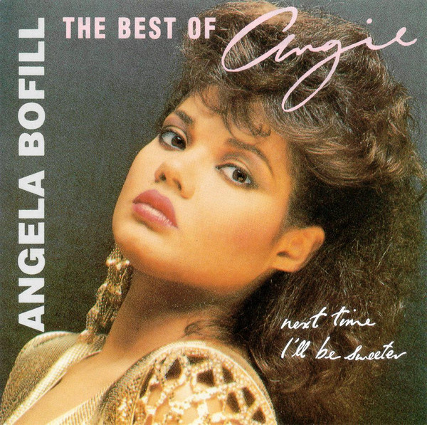 Angela Bofill – The Best Of Angie (Next Time I'll Be Sweeter 