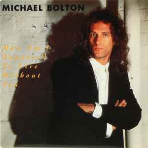 Michael Bolton - How Am I Supposed To Live Without You album cover