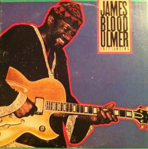 James Blood Ulmer – Free Lancing (1981, Vinyl) - Discogs