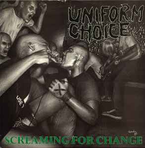 Uniform Choice - Screaming For Change
