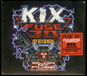 Kix – Fuse 30 Reblown: Blow My Fuse 30th Anniversary Edition (2018 