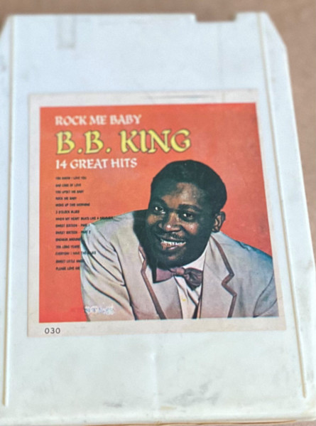 B.B. King – Rock Me Baby - 14 Great Hits (8-Track Cartridge) - Discogs