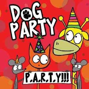 Dog Party - P.A.R.T.Y!!!