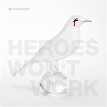 Album herunterladen A Crashed Blackbird Called Rosehip - Heroes Wont Work