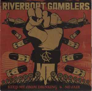 The Riverboat Gamblers - Keep Me From Drinking / No Fair
