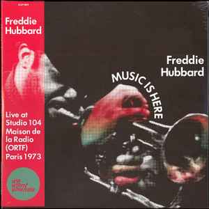Freddie Hubbard - Music Is Here (Live At Studio 104 Maison De La Radio (ORTF) Paris 1973) album cover