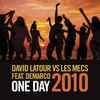 David Latour Vs Les Mecs Feat. DeMarco (2) - One Day 2010