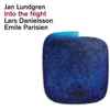 Jan Lundgren, Lars Danielsson (3), Emile Parisien - Into The Night
