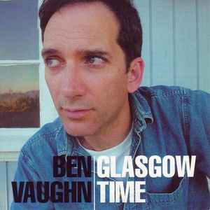 Ben Vaughn - Glasgow Time