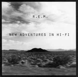New Adventures In Hi-Fi - R.E.M.