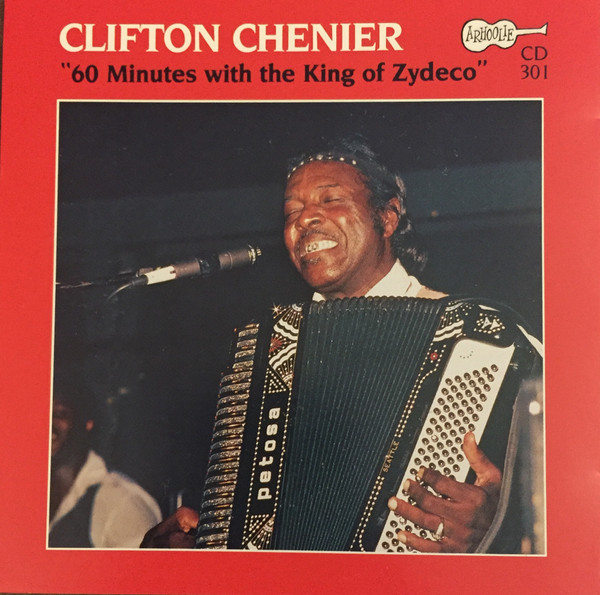 Clifton Chenier 60 Minutes With The King Of Zydeco 1986 CD