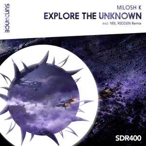 Milosh K - Explore The Unknown album cover