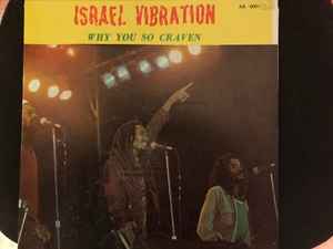Israel Vibration – Why You So Craven (Vinyl) - Discogs
