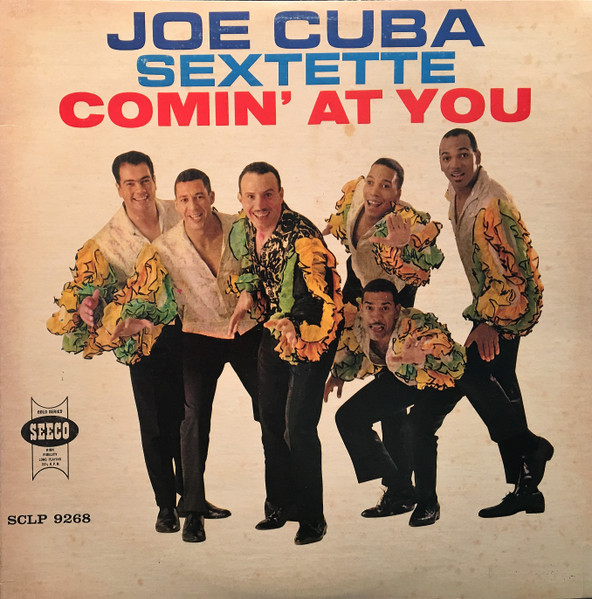 Joe Cuba Sextette - Comin' At You | Releases | Discogs