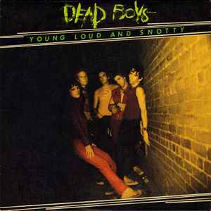 Young Loud And Snotty - Dead Boys