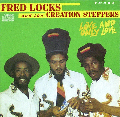 Fred Locks & The Creation Steppers – Love And Only Love (1982 