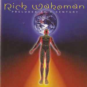 Rick Wakeman - Preludes To A Century
