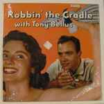 Tony Bellus – Robbin' The Cradle (1959, Vinyl) - Discogs