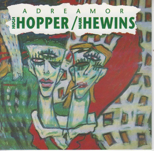Hugh Hopper / Mark Hewins – Adreamor (1995