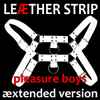 Leæther Strip - Pleasure Boys (Æxtended Version)