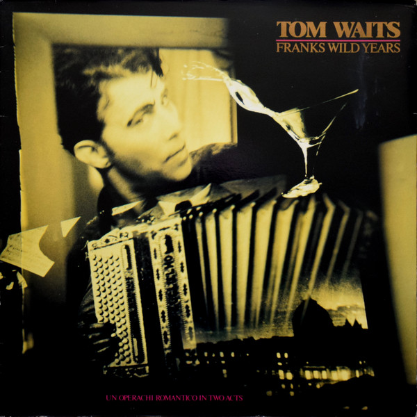 Tom Waits - Franks Wild Years | Releases | Discogs