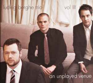 Ludvig Berghe Trio - An Unplayed Venue