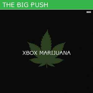 The Big Push - Xbox Marijuana album cover