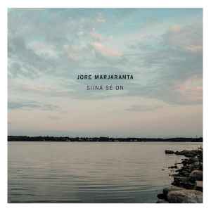 Jore Marjaranta - Siinä Se On album cover