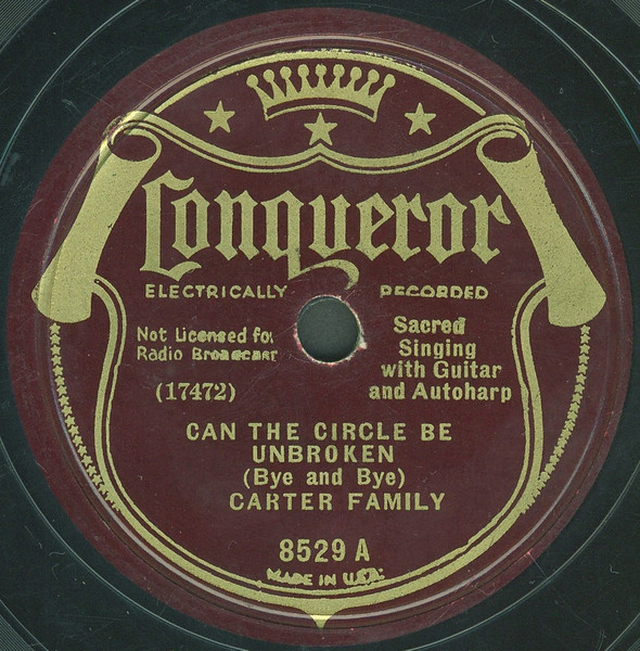 Carter Family – Can The Circle Be Unbroken (Bye And Bye) / Glory