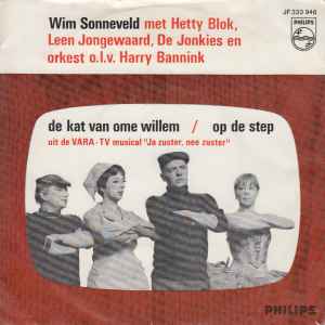 Wim Sonneveld Met Hetty Blok, Leen Jongewaard, De Jonkies En Orkest o.l.v. Harry Bannink - De Kat Van Ome Willem / Op De Step