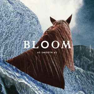 As Smooth As - Bloom album cover