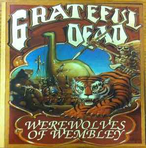 The Grateful Dead - Werewolves Of Wembley album cover