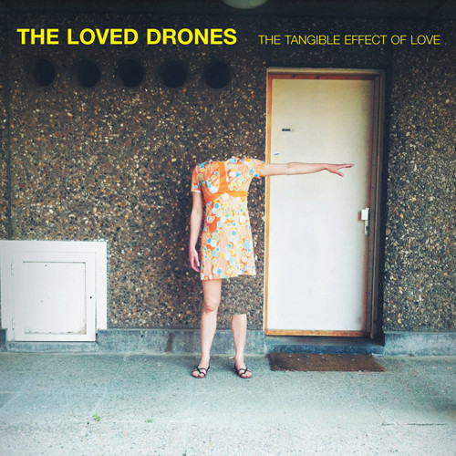 descargar álbum The Loved Drones - The Tangible Effect Of Love