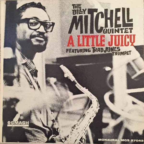 The Billy Mitchell Quintet Feat. Thad Jones – A Little Juicy (1964 