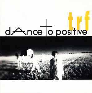 TRF – Dance To Positive (1995, CD) - Discogs