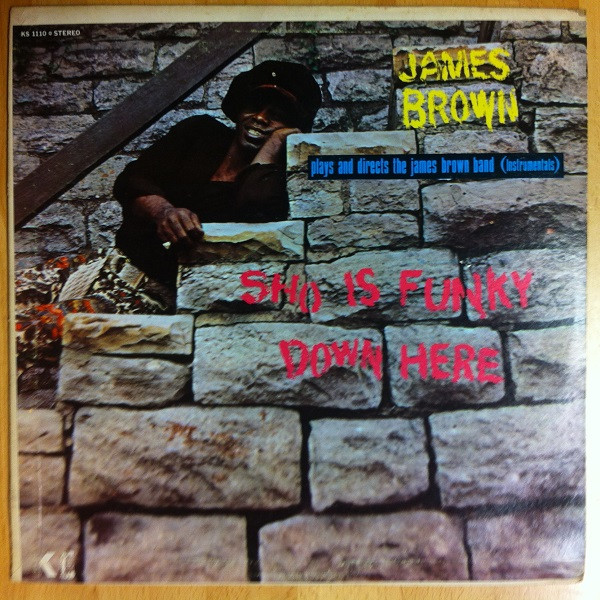 James Brown Plays And Directs The James Brown Band - Sho Is Funky