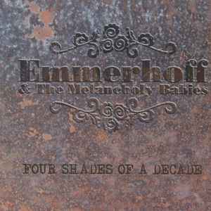 Emmerhoff & The Melancholy Babies - Four Shades Of A Decade
