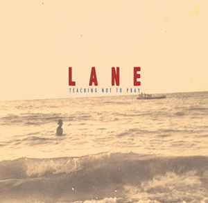 LANE (2) - Teaching Not To Pray album cover