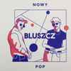 Bluszcz - Nowy Pop